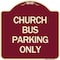 Signmission Church Bus Parking Only Heavy-Gauge Aluminum Architectural Sign, 18" x 18", BU-1818-24279 A-DES-BU-1818-24279 - alternate 1